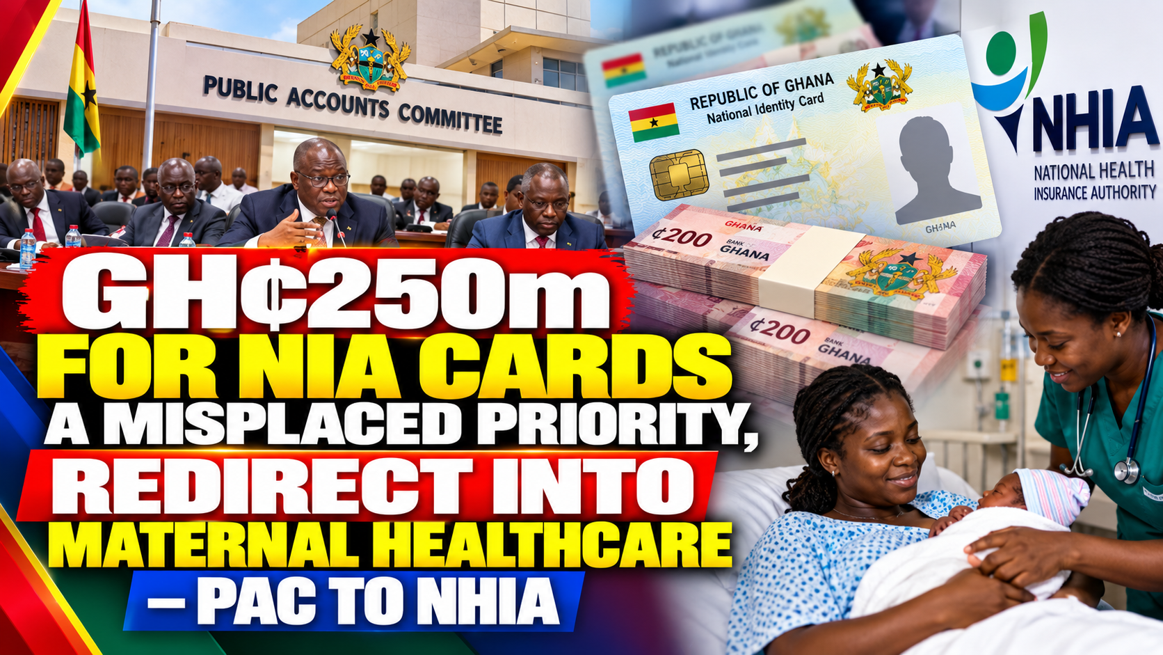 he Public Accounts Committee is urging the NHIA to consider directing more funding towards maternal healthcare after questioning its GH¢250 million allocation for Ghana Cards.
